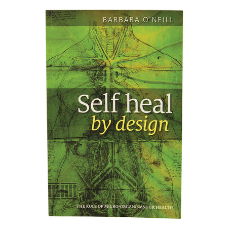Self Heal by Design by Barbara O'Neill: Your Path to Natural Wellness